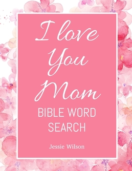 Paperback Bible Word Search: I Love You Mom - Extra Large Print [Large Print] Book