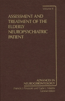 Hardcover Assessment and Treatment of the Elderly Neuropsychiatric Patient Book