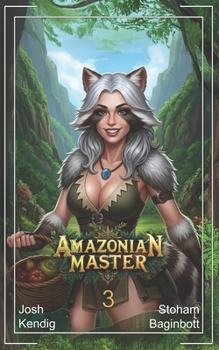Amazonian Master 3: An Isekai Survival Fantasy