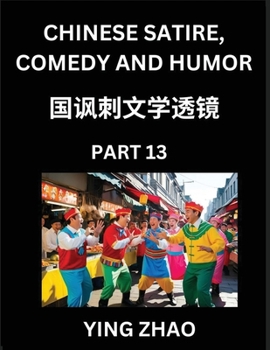 Paperback Learn Chinese Satire, Comedy and Humor Stories (Part 13) - Practice Reading Mandarin Chinese Textbooks, A Beginners Guide to Learn Ancient Language an [Chinese] Book