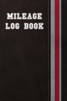 Paperback Mileage Log Book: Car Mileage Tracker For Taxes / Perfect For Business & Personal Use / Sports Theme / Red & Black Book