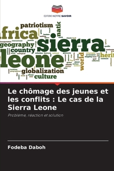 Paperback Le chômage des jeunes et les conflits: Le cas de la Sierra Leone [French] Book