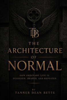Paperback The Architecture of Normal: How Civilization Decides What Feels Natural Book