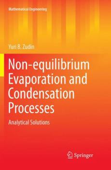 Paperback Non-Equilibrium Evaporation and Condensation Processes: Analytical Solutions Book