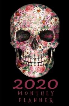 Paperback 2020 Monthly Planner: Flower Sugar Skull - Day of the Dead Small Pocket Calendar 5.06 x 7.81 Book