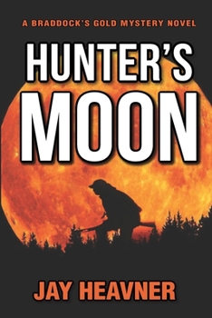Paperback Hunter's Moon: Braddock's Gold Mystery Novel Series Book