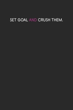 Set Goals and Crush them: Great Gift For Employees - Teams: Lined Notebook / Journal | 6x9 Inch 120 Pages