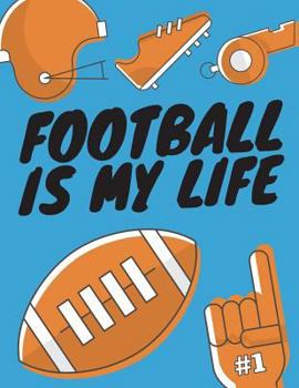 Paperback Football Is My Life: Football Composition Notebook, Great Gift for Football Fans, Players, Coaches Book