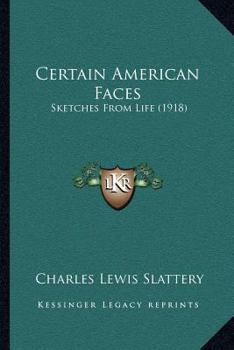 Paperback Certain American Faces: Sketches From Life (1918) Book