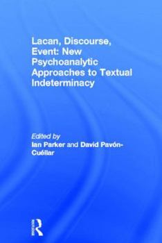 Hardcover Lacan, Discourse, Event: New Psychoanalytic Approaches to Textual Indeterminacy Book