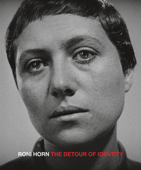 Hardcover Roni Horn: The Detour of Identity Book