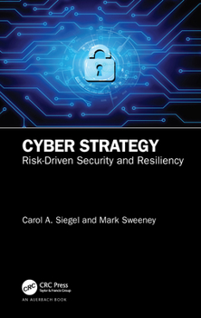 Hardcover Cyber Strategy: Risk-Driven Security and Resiliency Book