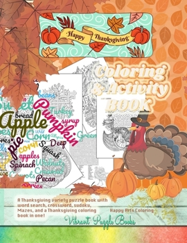 Paperback Happy THANKSGIVING adult coloring & activity book. A Thanksgiving variety puzzle book with word search, crossword, sudoku, Mazes, and a Thanksgiving c Book