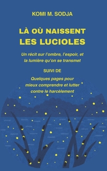 Paperback LÀ Où Naissent Les Lucioles [French] Book