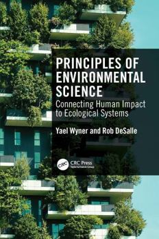 Paperback Principles of Environmental Science: Connecting Human Impact to Ecological Systems Book