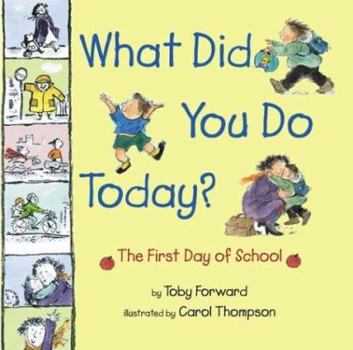 Hardcover What Did You Do Today?: The First Day of School Book