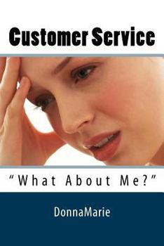 Paperback Customer Service: "What About Me?" Book