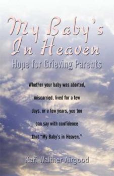 Paperback My Baby's In Heaven: Hope for Grieving Parents Book