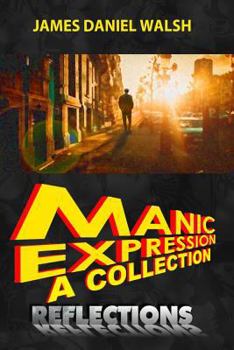 Paperback Manic Expression: A Collection: Reflections Book