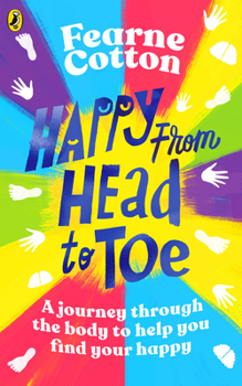 Hardcover Happy from Head to Toe: How Your Body Can Bring You Happiness Every Day Book