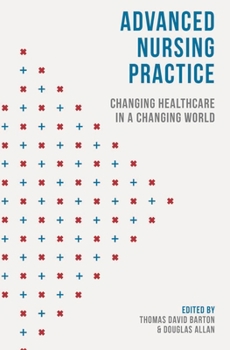 Paperback Advanced Nursing Practice: Changing Healthcare in a Changing World Book