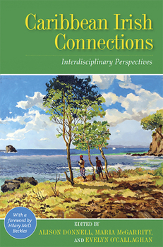 Paperback Caribbean Irish Connections: Interdisciplinary Perspectives Book