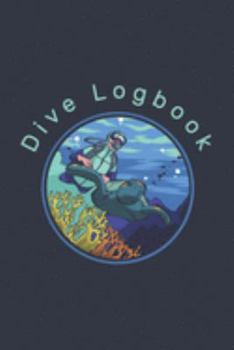 Dive Logbook: Scuba Diving Log book for up to 119 Dives - for Beginner, Intermediate, and Experienced Divers - Dive Journal for Training, Certification and Recreation