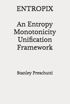Paperback Entropix: An Entropy Monotonicity Unification Framework Book
