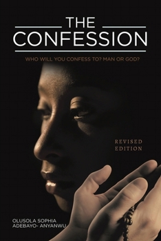 The Confession: Who Will You Confess To? Man or God?