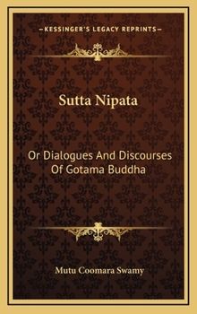 Hardcover Sutta Nipata: Or Dialogues and Discourses of Gotama Buddha Book