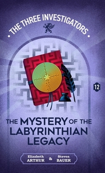 The Mystery of the Labyrinthian Legacy (New Three Investigators)