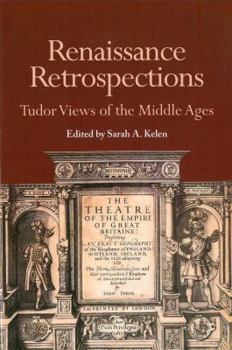 Hardcover Renaissance Retrospections: Tudor Views of the Middle Ages Book