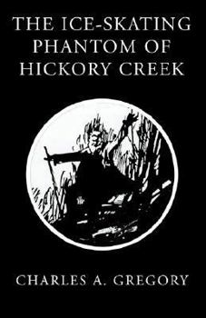 Paperback The Ice-Skating Phantom of Hickory Creek Book