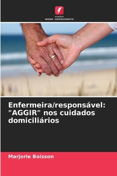 Paperback Enfermeira/responsável: "AGGIR" nos cuidados domiciliários [Portuguese] Book