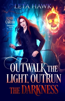 Outwalk the Light, Outrun the Darkness (Kyrie Carter: Supernatural Sleuth)