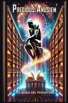 La Guida del Pensatore: Come Coltivare il Pensiero Profondo e la Creatività (italian) (Italian Edition)