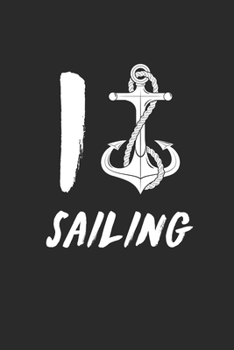 I SAILING: Notebook Segeln Notizbuch Segler Journal Segel Planer 6x9 liniert