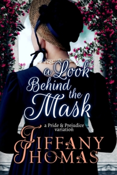 Paperback A Look Behind the Mask: A Pride & Prejudice Variation Book