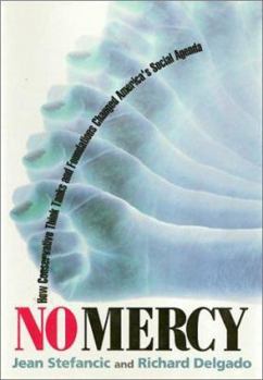 Hardcover No Mercy: How Conservative Think Tanks and Foundations Changed America's Social Agenda Book