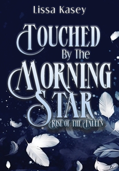 Hardcover Touched by the Morningstar: Rise of the Fallen Book