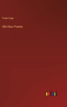 Idle Hour Poems