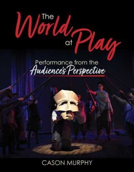Hardcover The World at Play: Performance from the Audience's Perspective Book