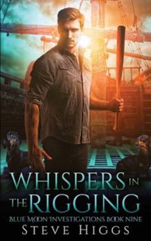 Whispers in the Rigging: Blue Moon Investigations Book 9 - Book #9 of the Blue Moon Investigations