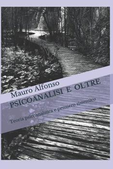 Paperback Psicoanalisi e oltre: teoria psicoanalitica e pensiero sistemico [Italian] Book