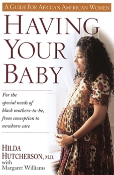 Paperback Having Your Baby: For the Special Needs of Black Mothers-To-Be, from Conception to Newborn Care Book