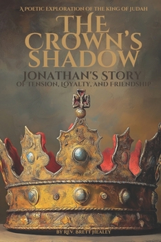 THE CROWN’S SHADOW: Jonathan's Story of Tension, Loyalty, and Friendship