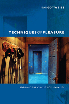 Paperback Techniques of Pleasure: BDSM and the Circuits of Sexuality Book