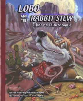 Hardcover Lobo and the Rabbit Stew: El Lobo y El Caldo de Conejo Book