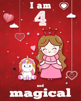 unicorn journal i am 4 and magical: A Happy Birthday 4 Years Old Unicorn Journal Notebook for Kids, coloring & Activity Book... 18 Adorable unicorn ... girls/ 4 Year Old Birthday Gift for Girls!