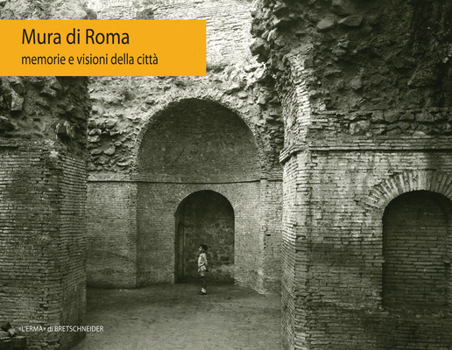 Paperback Mura Di Roma: Memorie E Visioni Della Citta [Italian] Book